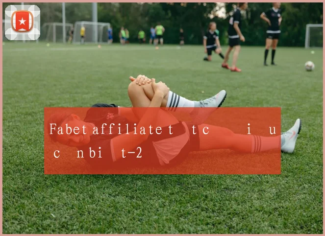 Fabet affiliate tất cả điều cần biết