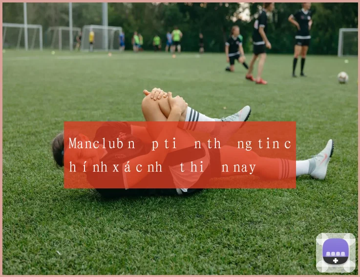 Manclub nạp tiền thông tin chính xác nhất hiện nay